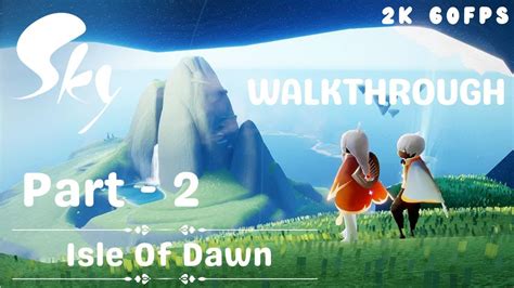 Sky Walkthrough Isle Of Dawn
