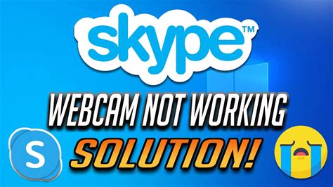 skype web camera not working, 7 effective solutions for skype camera not working problem