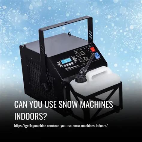 snow machine for indoor use