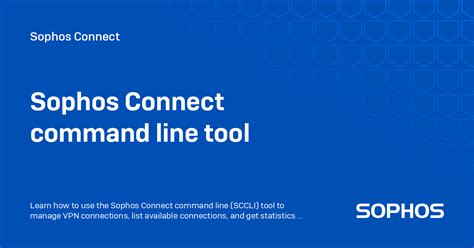 sophos connect command line interface, Sophos discontinues legacy ssl vpn client, recommends sophos connect