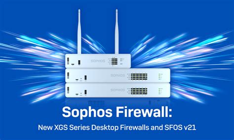 sophos web application firewall, Sophos firewall os v18.5 mr1 and central orchestration now available
