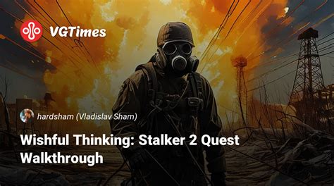 Stalker 2 Wishful Thinking Walkthrough