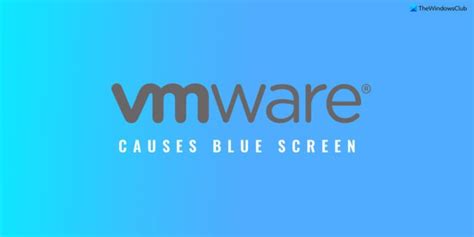storevmwme vmware blue screen, How to fix vmware causes blue screen on windows 11/10?