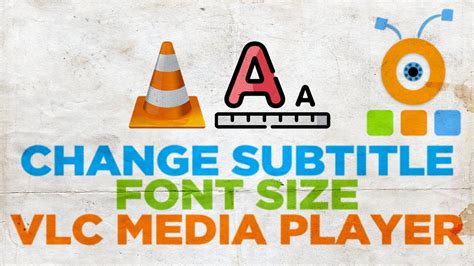 subtitle size in vlc, Change subtitle font appearance, size and color in vlc. Subtitle size vlc font appearance