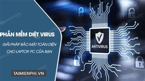 tai phan mem diet virus, Top 12 phần mềm diệt virus miễn phí tốt nhất năm