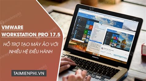 tai vmware workstation pro, Tải vmware workstation pro 17 key mới nhất 2024