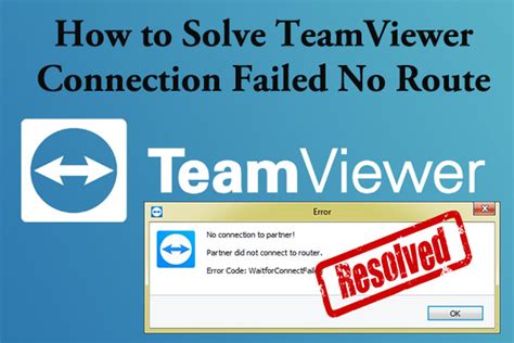 teamviewer connection failed no route, How to solve teamviewer connection failed no route