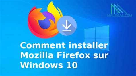 telecharger mozilla firefox windows 10, Install mozilla firefox for windows 10. Firefox installer mozilla malekal bits téléchargement trouverez dessous