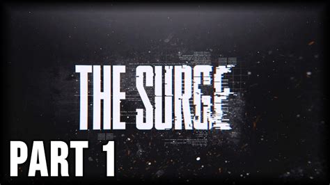The Surge 100 Walkthrough