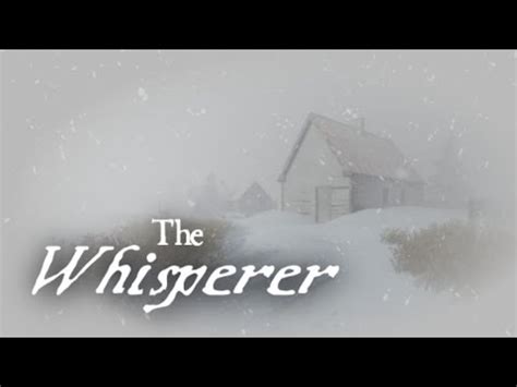 The Whisperer Walkthrough