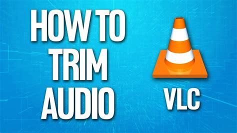 trim audio in vlc player, Vlc audio cut player file using now opened explorer select window will. How to cut audio in vlc media player?