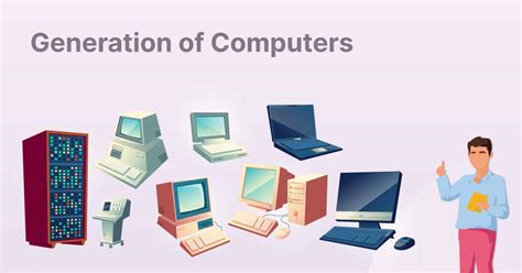 types of computer generation, Everything about the 5 generations of computer