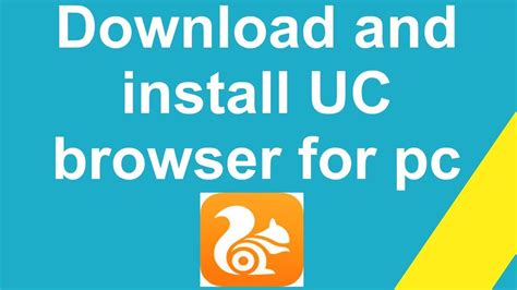 uc browser install and download, How to download and install uc browser in windows