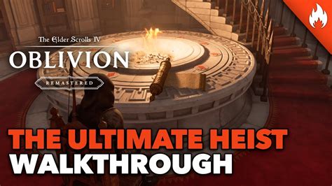 Ultimate Heist Oblivion Walkthrough