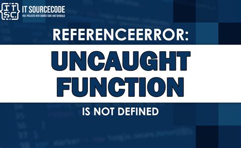 uncaught referenceerror function not defined, 40 what is uncaught type error in javascript javascript answer