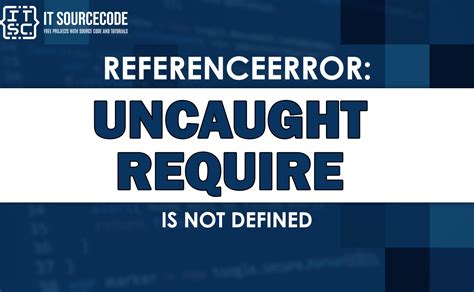 uncaught referenceerror require not defined, How to fix 