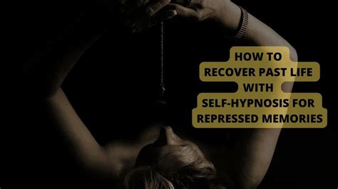 unlocking repressed memories hypnosis, Hypnosis for repressed memories. Repressed hypnosis
