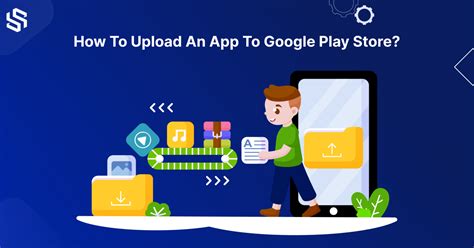 upload app in play store, The step-by-step process to upload an app to the google play store