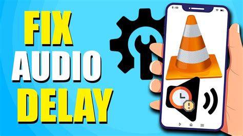 vlc android audio delay, Delay vlc option sync fix issue. How to fix vlc audio delay/out of sync issue