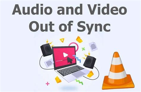 vlc audio out of sync with video, 