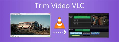 vlc edit video trim, Vlc editing. Vlc video editor – how to use vlc as a video editing tool