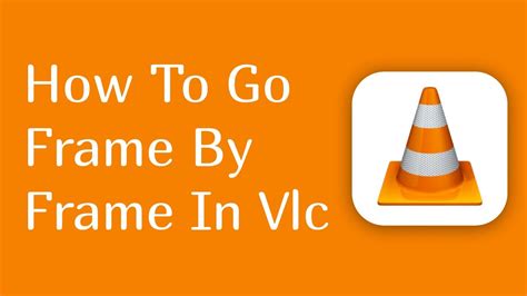 vlc go frame by frame, How to go frame by frame in vlc media player? solved
