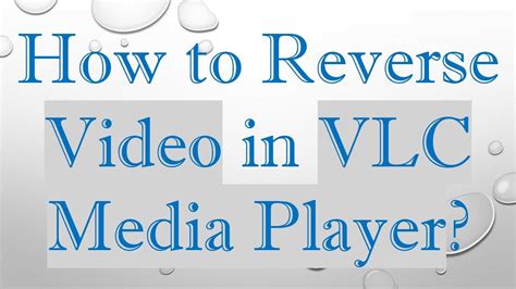 vlc play video in reverse, Play reverse backwards make reverser part adobe premiere. How to play video in reverse with 5 video reverser recommended