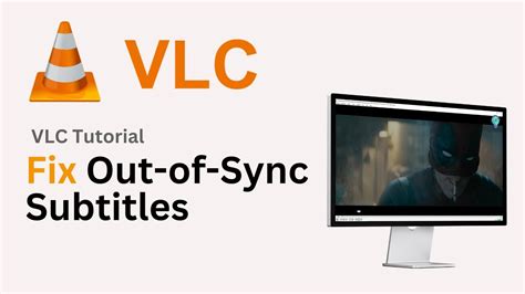 vlc player out of sync, How to fix out of sync subtitles in vlc player