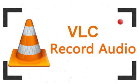 vlc record video with audio, How to record screen with vlc mediaplayer [2024 newest, with sound]