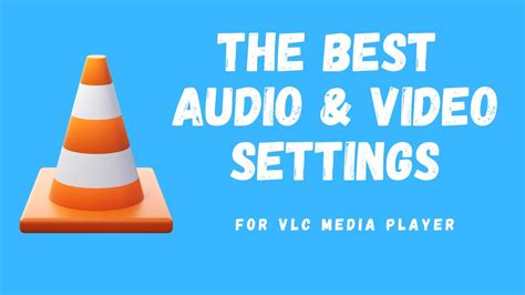 vlc settings for best audio quality, Tips to get best quality video and audio in vlc media player