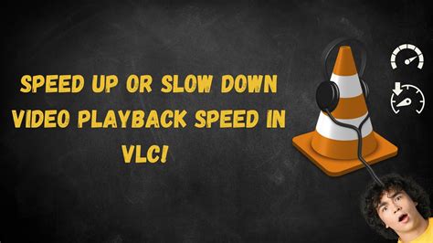 vlc slow down playback, Vlc playback speed control. Vlc playback
