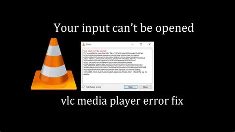 vlc your input can't be opened, Vlc your input cant be opened youtube