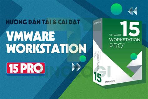 vmware workstation download version 15, Download vmware workstation pro 17.5 full cr@ck hướng dẫn cài đặt chi