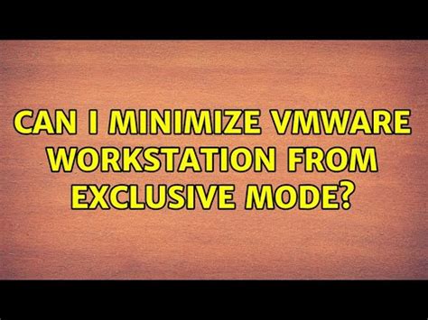 vmware workstation exclusive mode, Vmware workstation pro 16.1.0