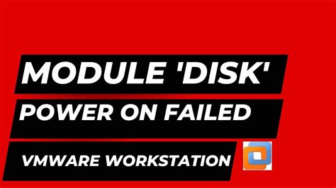 vmware workstation module disk power on failed, [solved] cannot open the disk 'd:\kali-linux-2022....