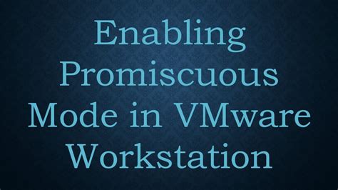 vmware workstation player enable promiscuous mode, What is vsphere promiscuous mode and how to enable it