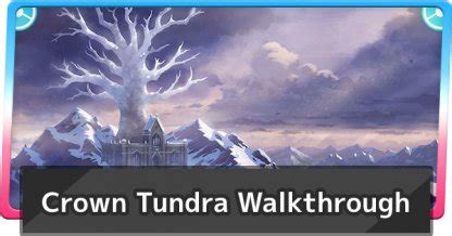 Walkthrough Crown Tundra