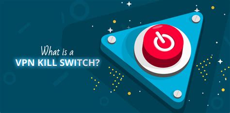 what is a vpn killswitch, What is vpn kill switch? why do you need it?