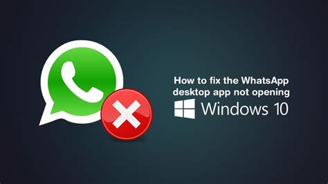 whatsapp closes automatically when opening, Whatsapp web for windows 10