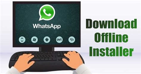 whatsapp offline installer, Download whatsapp for pc offline installer (windows & macos)