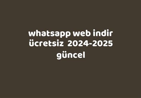 whatsapp web indir 2025, Whatsapp web indir