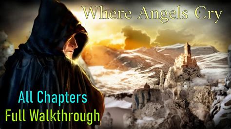 Where Angels Cry Walkthrough