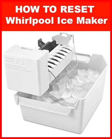 whirlpool refrigerator ice maker reset