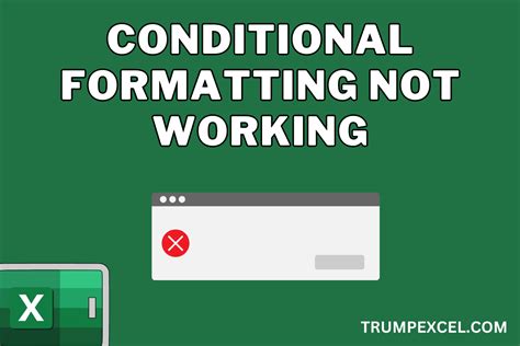 why excel conditional formatting not working, Why doesn't my conditional formatting in excel work?