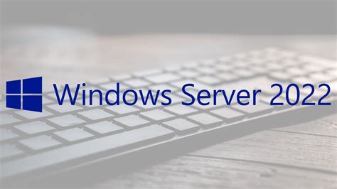 windows server system, Windows server 2022 top features