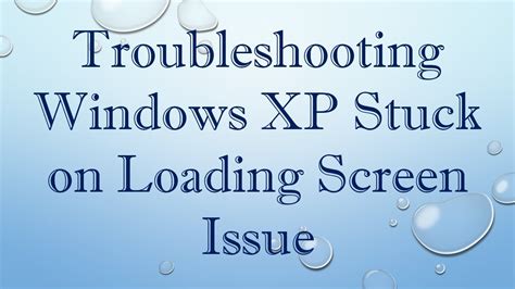 windows xp stuck on loading screen, Windows xp stuck on loading screen (6 solutions!!)