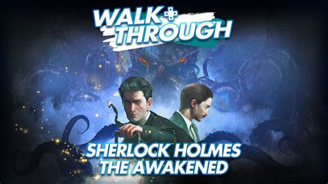 Xbox Sherlock Holmes Walkthrough