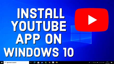 youtube windows, How to get youtube app on windows 10 pc